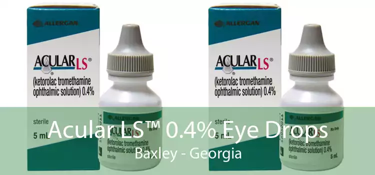 Acular LS™ 0.4% Eye Drops Baxley - Georgia