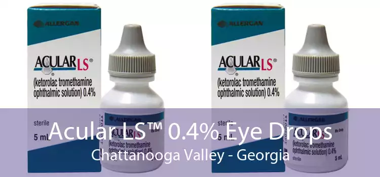 Acular LS™ 0.4% Eye Drops Chattanooga Valley - Georgia