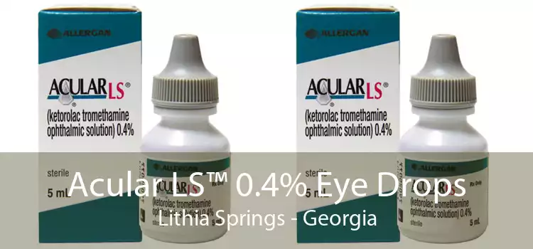 Acular LS™ 0.4% Eye Drops Lithia Springs - Georgia