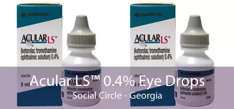 Acular LS™ 0.4% Eye Drops Social Circle - Georgia