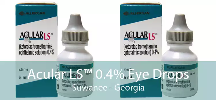 Acular LS™ 0.4% Eye Drops Suwanee - Georgia