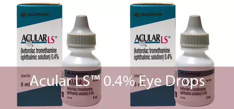 Acular LS™ 0.4% Eye Drops 