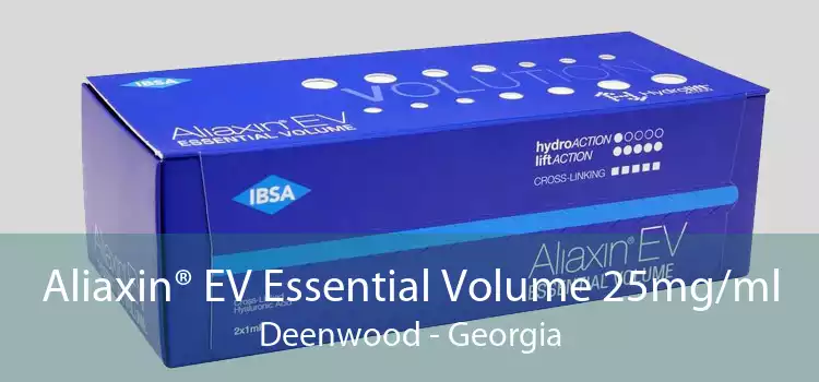 Aliaxin® EV Essential Volume 25mg/ml Deenwood - Georgia
