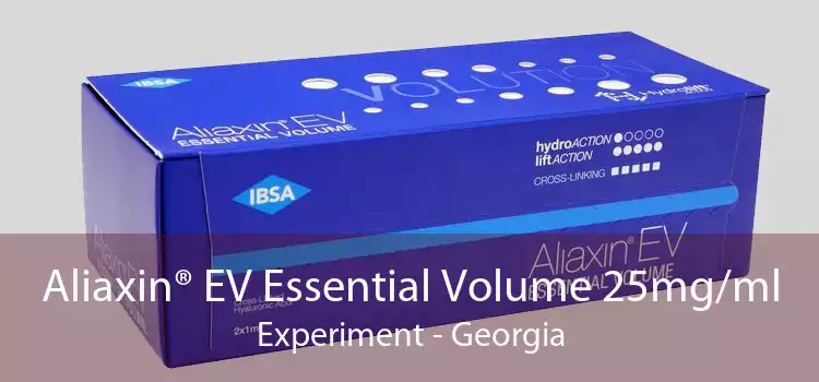 Aliaxin® EV Essential Volume 25mg/ml Experiment - Georgia