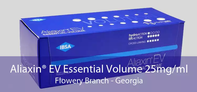 Aliaxin® EV Essential Volume 25mg/ml Flowery Branch - Georgia