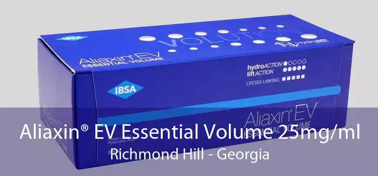 Aliaxin® EV Essential Volume 25mg/ml Richmond Hill - Georgia