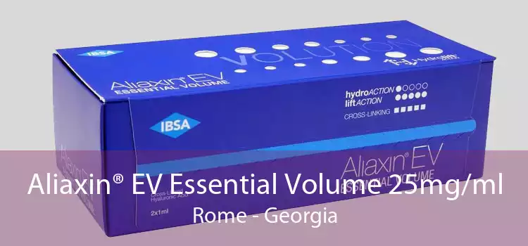 Aliaxin® EV Essential Volume 25mg/ml Rome - Georgia