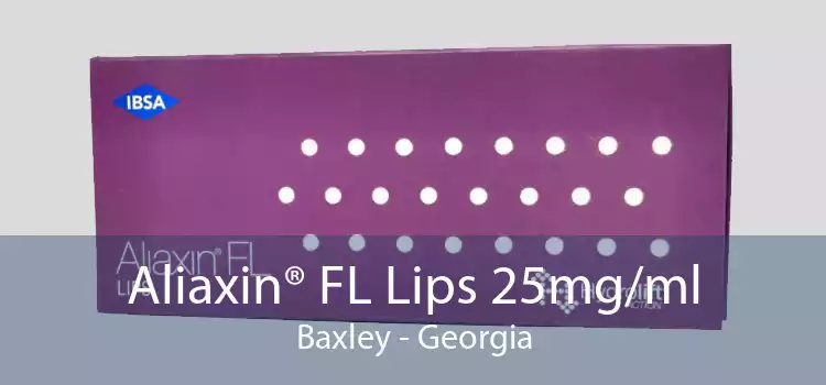 Aliaxin® FL Lips 25mg/ml Baxley - Georgia