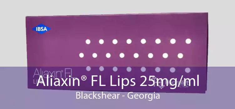Aliaxin® FL Lips 25mg/ml Blackshear - Georgia