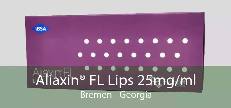 Aliaxin® FL Lips 25mg/ml Bremen - Georgia