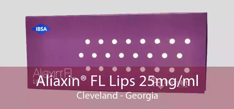 Aliaxin® FL Lips 25mg/ml Cleveland - Georgia