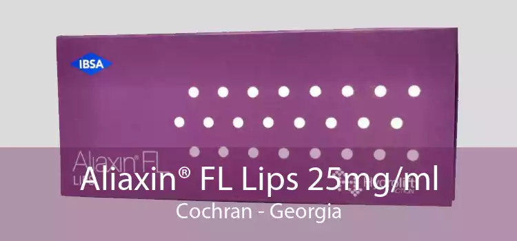 Aliaxin® FL Lips 25mg/ml Cochran - Georgia