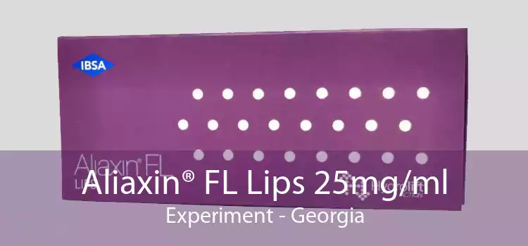 Aliaxin® FL Lips 25mg/ml Experiment - Georgia