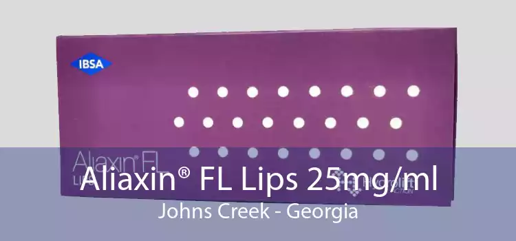 Aliaxin® FL Lips 25mg/ml Johns Creek - Georgia