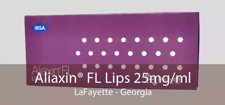 Aliaxin® FL Lips 25mg/ml LaFayette - Georgia