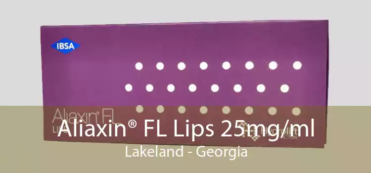 Aliaxin® FL Lips 25mg/ml Lakeland - Georgia
