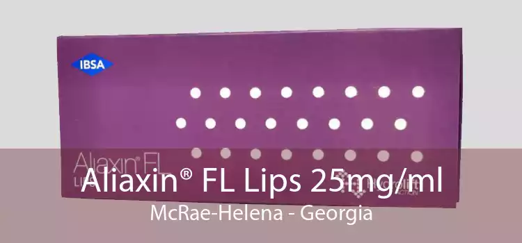 Aliaxin® FL Lips 25mg/ml McRae-Helena - Georgia