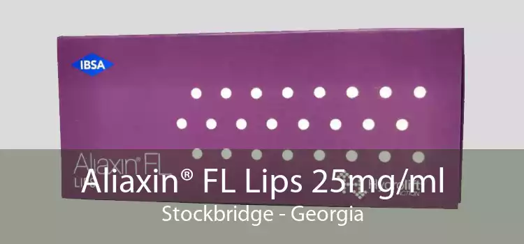 Aliaxin® FL Lips 25mg/ml Stockbridge - Georgia