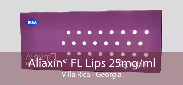 Aliaxin® FL Lips 25mg/ml Villa Rica - Georgia