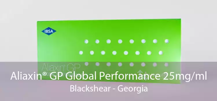 Aliaxin® GP Global Performance 25mg/ml Blackshear - Georgia