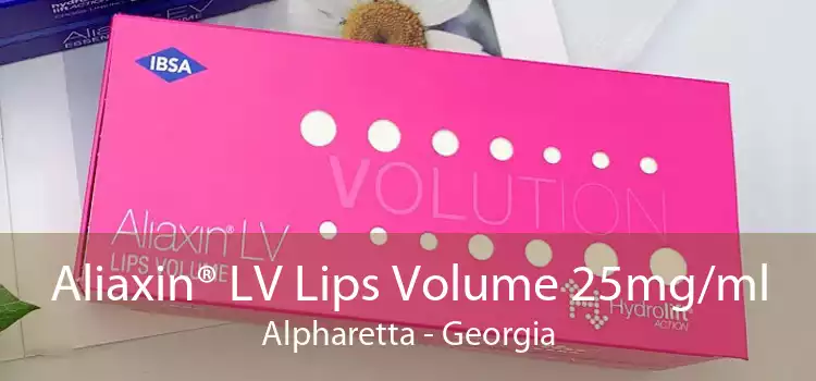 Aliaxin® LV Lips Volume 25mg/ml Alpharetta - Georgia