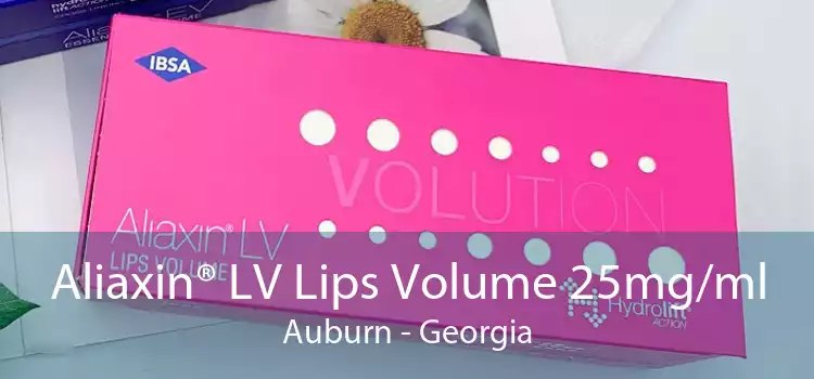 Aliaxin® LV Lips Volume 25mg/ml Auburn - Georgia
