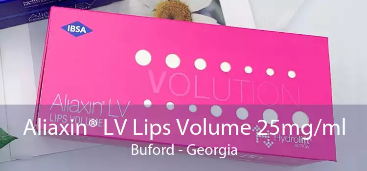 Aliaxin® LV Lips Volume 25mg/ml Buford - Georgia