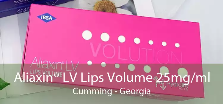Aliaxin® LV Lips Volume 25mg/ml Cumming - Georgia
