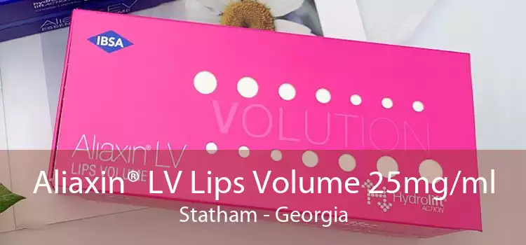 Aliaxin® LV Lips Volume 25mg/ml Statham - Georgia