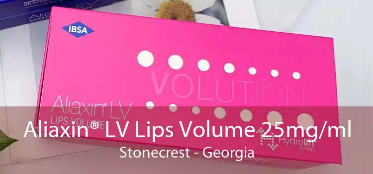 Aliaxin® LV Lips Volume 25mg/ml Stonecrest - Georgia