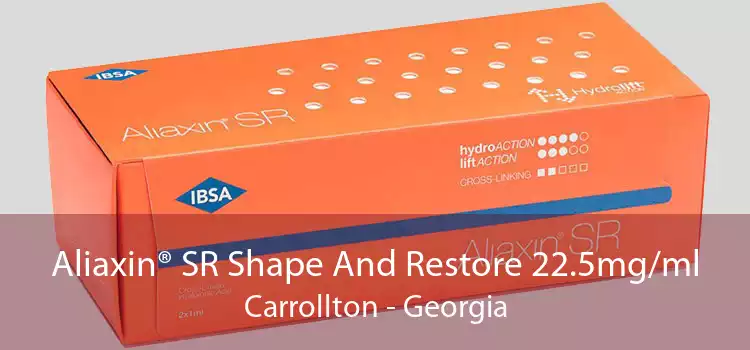 Aliaxin® SR Shape And Restore 22.5mg/ml Carrollton - Georgia