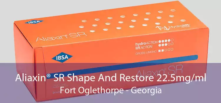 Aliaxin® SR Shape And Restore 22.5mg/ml Fort Oglethorpe - Georgia