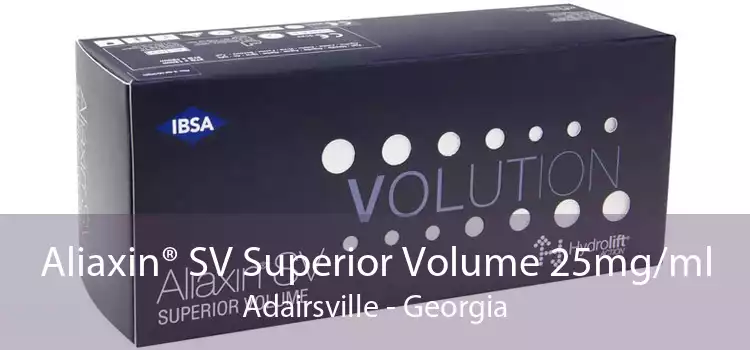 Aliaxin® SV Superior Volume 25mg/ml Adairsville - Georgia