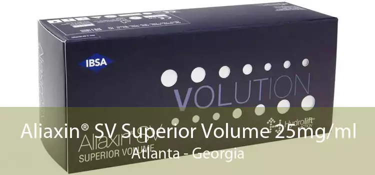 Aliaxin® SV Superior Volume 25mg/ml Atlanta - Georgia