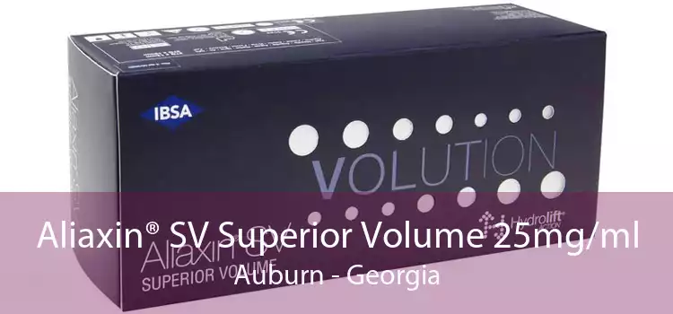 Aliaxin® SV Superior Volume 25mg/ml Auburn - Georgia