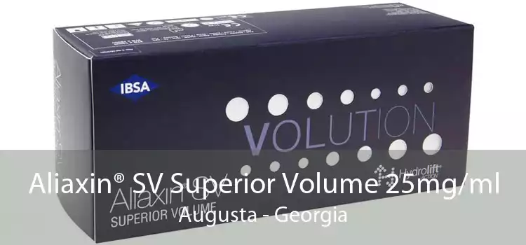 Aliaxin® SV Superior Volume 25mg/ml Augusta - Georgia