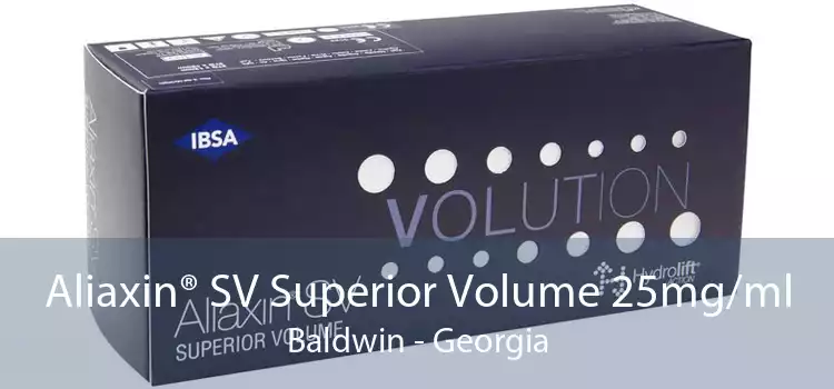Aliaxin® SV Superior Volume 25mg/ml Baldwin - Georgia