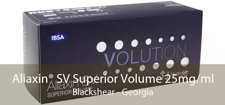 Aliaxin® SV Superior Volume 25mg/ml Blackshear - Georgia