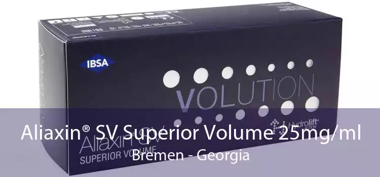 Aliaxin® SV Superior Volume 25mg/ml Bremen - Georgia