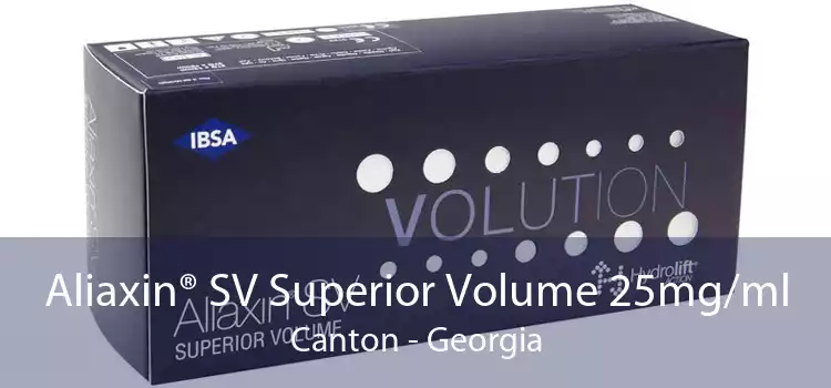 Aliaxin® SV Superior Volume 25mg/ml Canton - Georgia