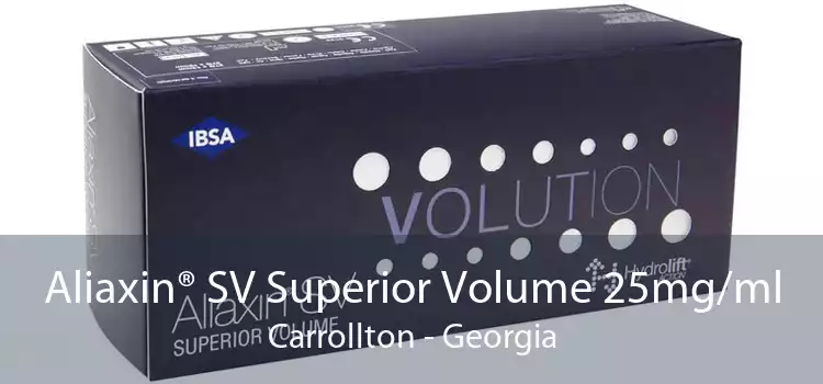 Aliaxin® SV Superior Volume 25mg/ml Carrollton - Georgia