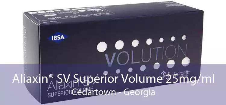 Aliaxin® SV Superior Volume 25mg/ml Cedartown - Georgia