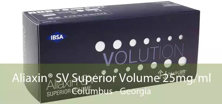 Aliaxin® SV Superior Volume 25mg/ml Columbus - Georgia