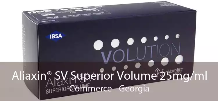 Aliaxin® SV Superior Volume 25mg/ml Commerce - Georgia