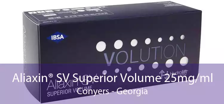 Aliaxin® SV Superior Volume 25mg/ml Conyers - Georgia