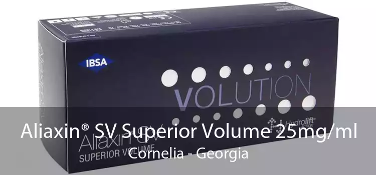 Aliaxin® SV Superior Volume 25mg/ml Cornelia - Georgia
