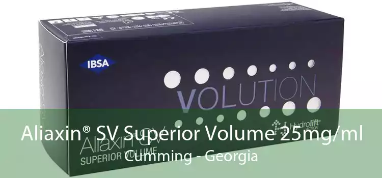 Aliaxin® SV Superior Volume 25mg/ml Cumming - Georgia