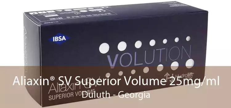Aliaxin® SV Superior Volume 25mg/ml Duluth - Georgia