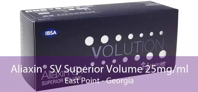 Aliaxin® SV Superior Volume 25mg/ml East Point - Georgia