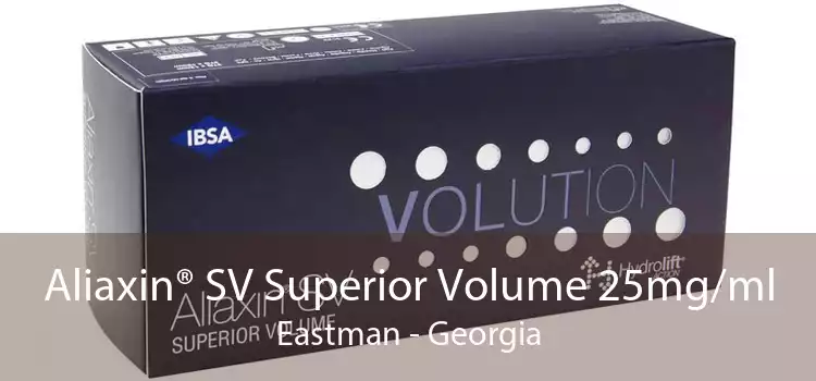 Aliaxin® SV Superior Volume 25mg/ml Eastman - Georgia